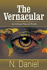 The Vernacular: An African Play on Words (Paperback)