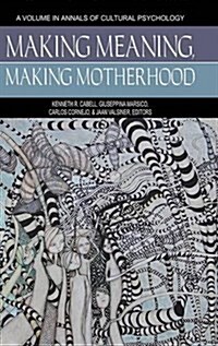 Making Meaning, Making Motherhood (Hc) (Hardcover)