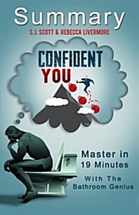 A 19-Minute Summary of Confident You: An Introverts Guide to Success in Life and Business (Paperback)
