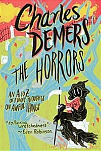 The Horrors: An A to Z of Funny Thoughts on Awful Things (Paperback)