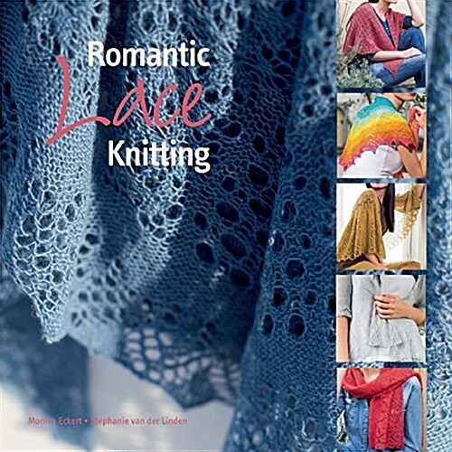 Romantic Lace Knitting : 20 Gorgeous Designs for Every Occasion (Paperback)