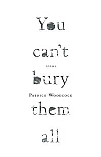 You Cant Bury Them All: Poems (Paperback)