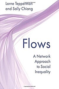 Flows: A Network Approach to Social Inequality (Paperback)