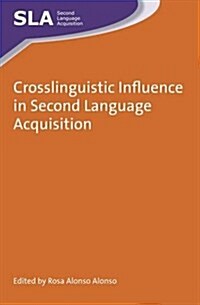 Crosslinguistic Influence in Second Language Acquisition (Paperback)