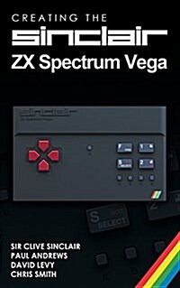 Creating the Sinclair ZX Spectrum Vega (Paperback, Standard)