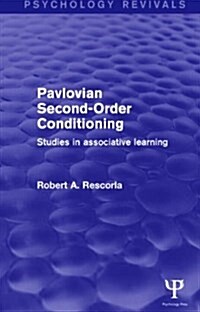 Pavlovian Second-order Conditioning : Studies in Associative Learning (Paperback)