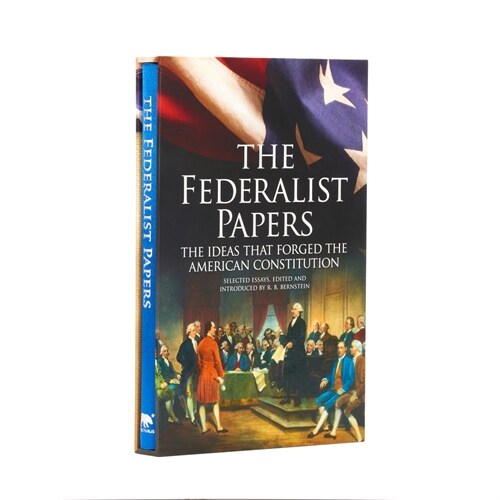 The Federalist Papers, the Ideas That Forged the American Constitution: Deluxe Slipcase Edition (Hardcover)
