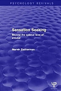 Sensation Seeking : Beyond the Optimal Level of Arousal (Paperback)