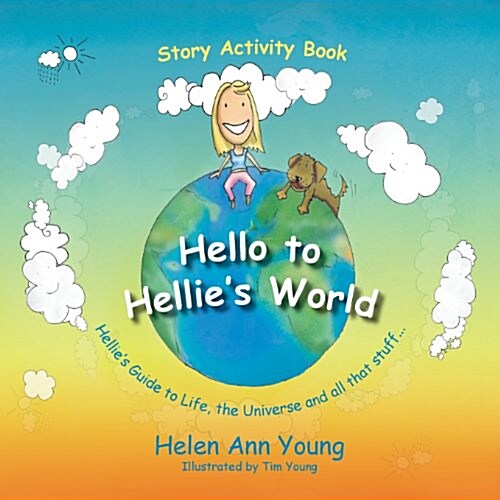 Hellies World : Hellies Guide to Life, the Universe and All That Stuff (Paperback)