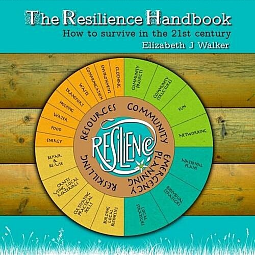 The Resilience Handbook: How to Survive in the 21st Century (Paperback)