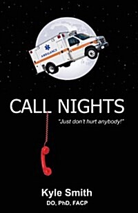 Call Nights: Just Dont Hurt Anybody! (Paperback)