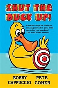 Shut the Duck Up! (Paperback)