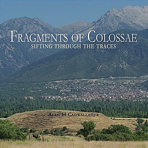 Fragments of Colossae: Sifting Through the Traces (Paperback)