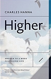 Higher: Awaken to a More Fulfilling Life (Paperback)