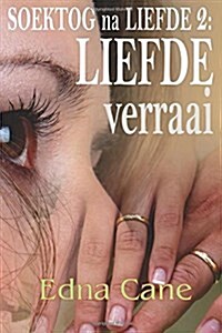 Liefde Verraai: Soektog Na Liefde 2 (Paperback)