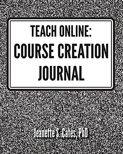 Teach Online: Course Creation Journal (Paperback)