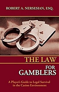 The Law for Gamblers: A Legal Guide to the Casino Environment (Paperback)