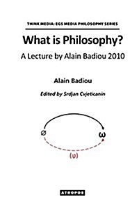 What Is Philosophy? a Lecture by Alain Badiou 2010 (Paperback)