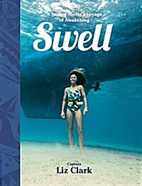 Swell: A Sailing Surfers Voyage of Awakening (Hardcover)
