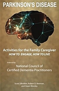 Activities for the Family Caregiver - Parkinsons Disease: How to Engage / How to Live (Paperback)