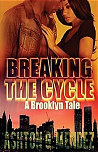 Breaking the Cycle: A Brooklyn Tale (Paperback)