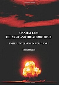 Manhattan: The Army and the Atomic Bomb (Paperback)