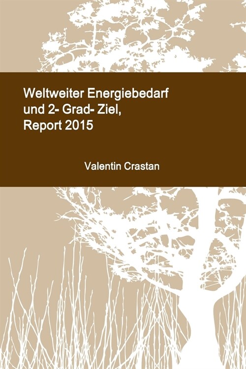 Weltweiter Energiebedarf Und 2-Grad-Ziel, Report 2015 (Paperback)