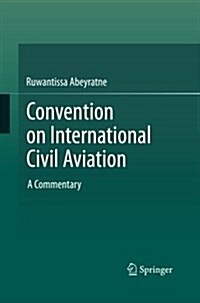 Convention on International Civil Aviation: A Commentary (Paperback)
