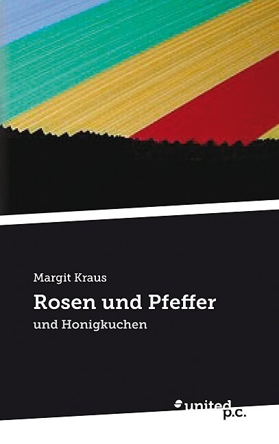 Rosen und Pfeffer: und Honigkuchen (Paperback)