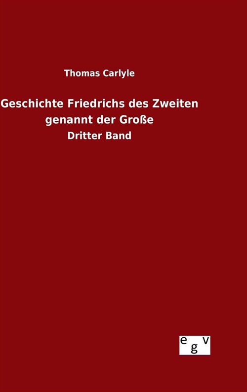 Geschichte Friedrichs des Zweiten genannt der Gro? (Hardcover)