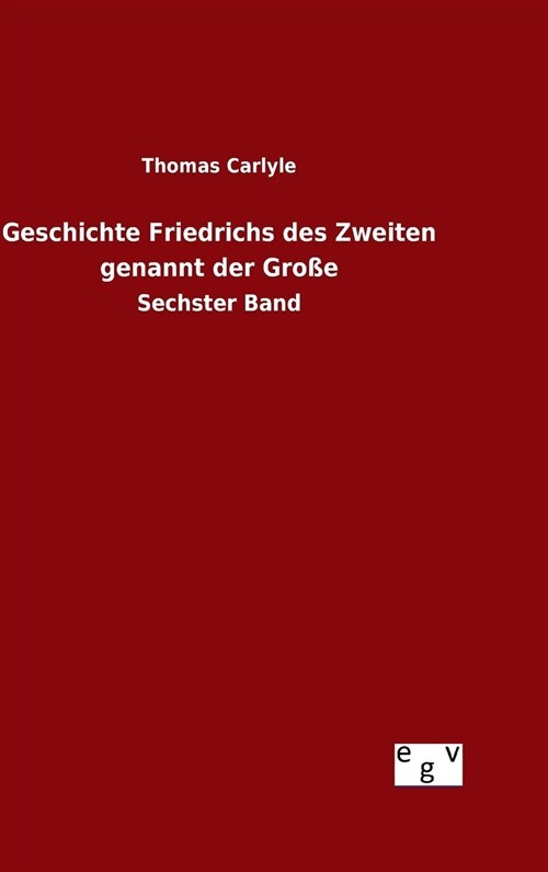 Geschichte Friedrichs des Zweiten genannt der Gro? (Hardcover)