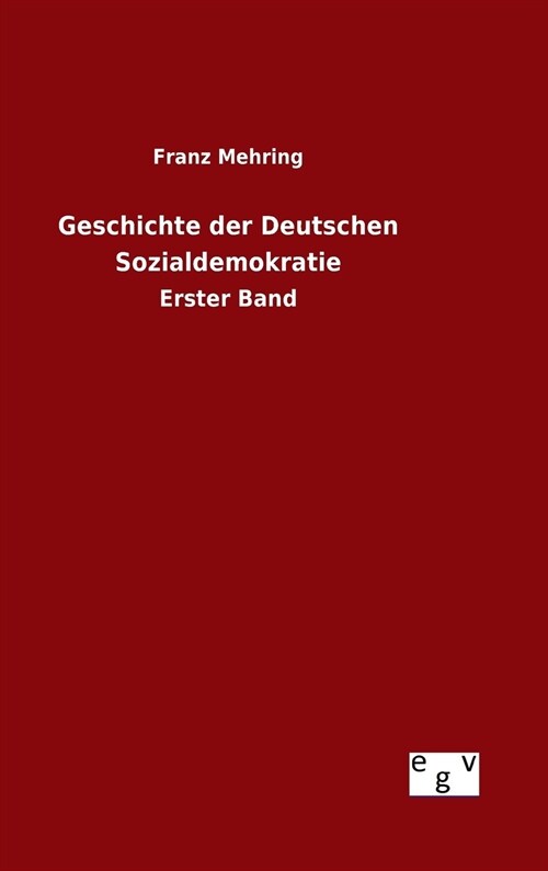 Geschichte Der Deutschen Sozialdemokratie (Hardcover)