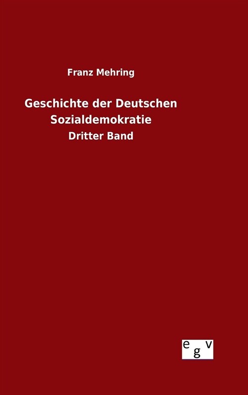 Geschichte Der Deutschen Sozialdemokratie (Hardcover)