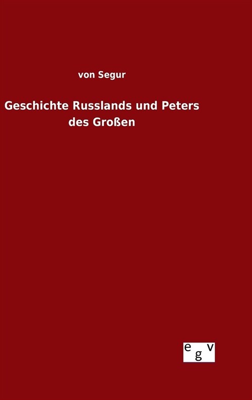 Geschichte Russlands und Peters des Gro?n (Hardcover)