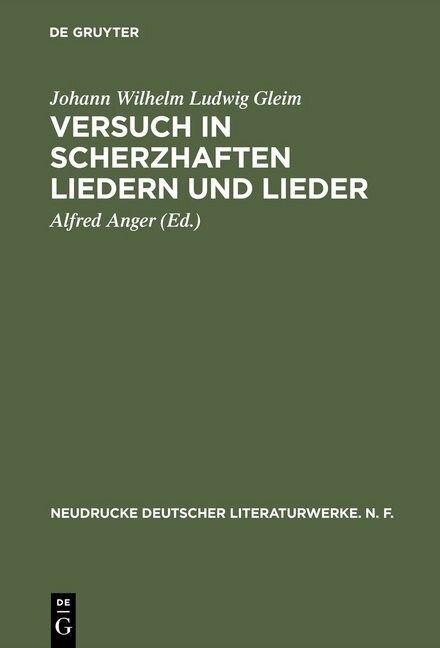 Versuch in Scherzhaften Liedern Und Lieder: Nach Den Erstausgaben Von 1744/45 Und 1749 Mit Den Krteschen Fassungen Im Anhang (Hardcover, Reprint 2015)