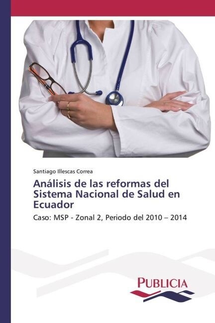 An?isis de las reformas del Sistema Nacional de Salud en Ecuador (Paperback)