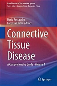 Connective Tissue Disease: A Comprehensive Guide - Volume 1 (Hardcover, 2016)