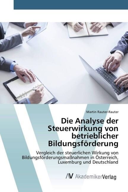 Die Analyse der Steuerwirkung von betrieblicher Bildungsf?derung (Paperback)