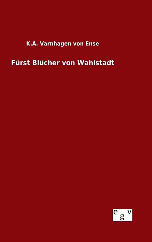 F?st Bl?her von Wahlstadt (Hardcover)