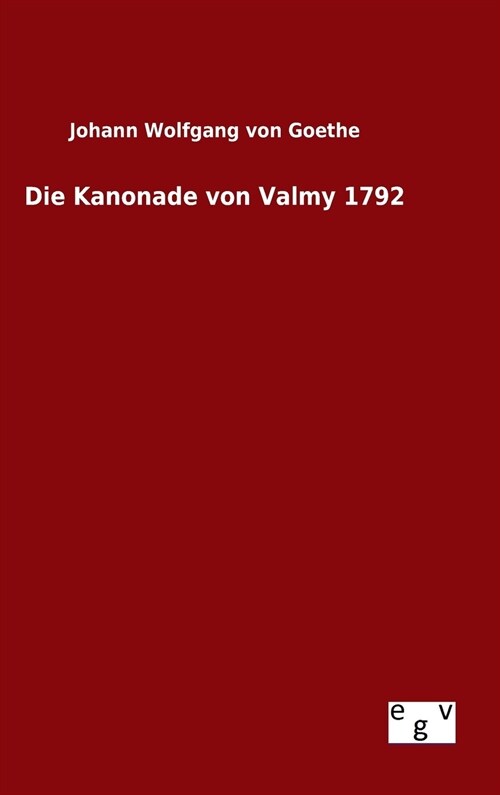 Die Kanonade Von Valmy 1792 (Hardcover)