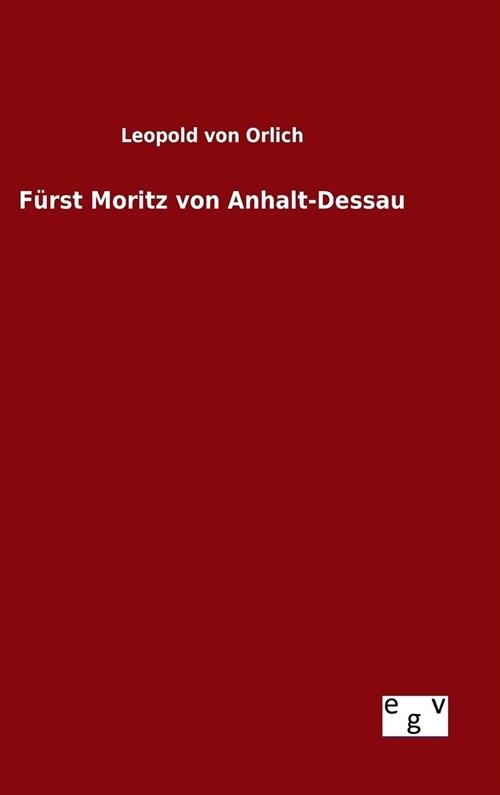 F?st Moritz von Anhalt-Dessau (Hardcover)