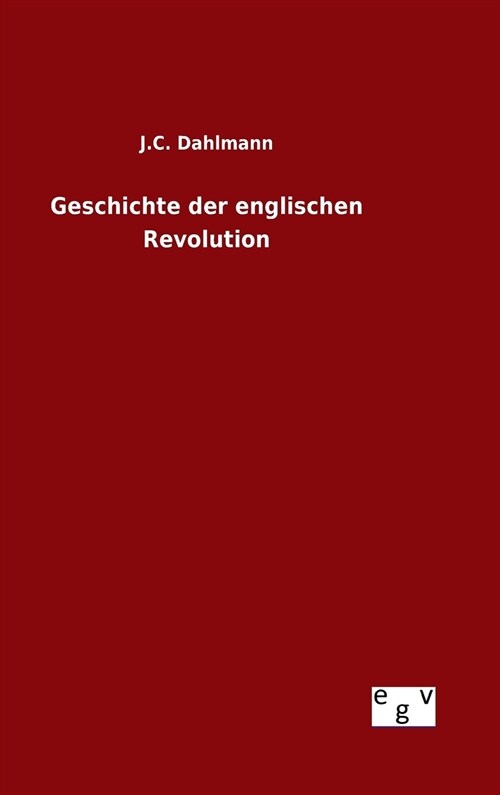 Geschichte Der Englischen Revolution (Hardcover)