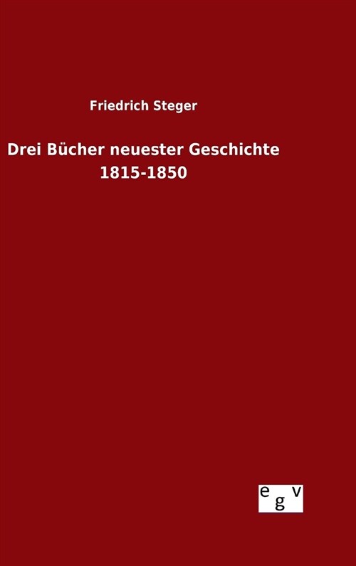 Drei B?her neuester Geschichte 1815-1850 (Hardcover)