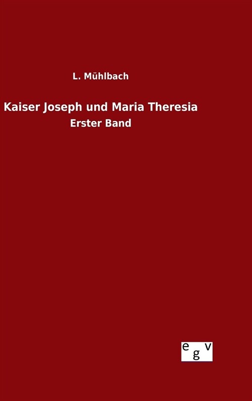 Kaiser Joseph Und Maria Theresia (Hardcover)