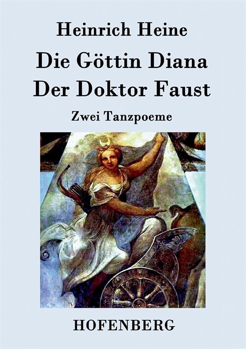 Die G?tin Diana / Der Doktor Faust: Zwei Tanzpoeme (Paperback)