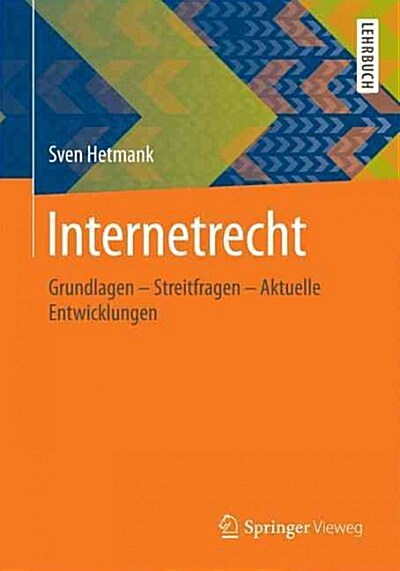 Internetrecht: Grundlagen - Streitfragen - Aktuelle Entwicklungen (Paperback, 1. Aufl. 2016)