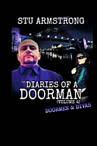 The Diaries of a Doorman Volume 4: Doormen & Divas (Paperback)