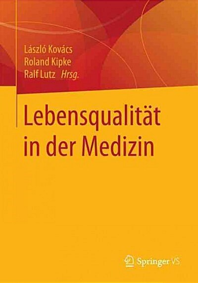 Lebensqualit? in Der Medizin (Paperback, 1. Aufl. 2016)