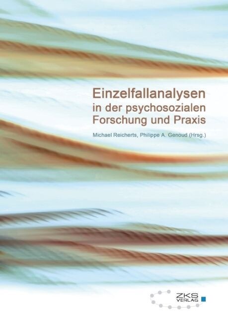 Einzelfallanalysen in Der Psychosozialen Forschung Und Praxis (Paperback)