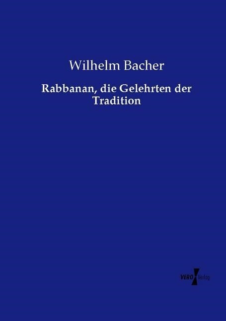Rabbanan, Die Gelehrten Der Tradition (Paperback)